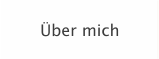 Über mich